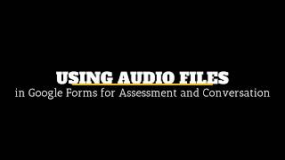 Adding Audio to Google Forms Questions