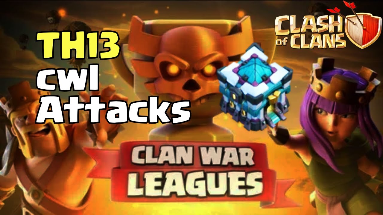 My All TH13 CWL Attacks