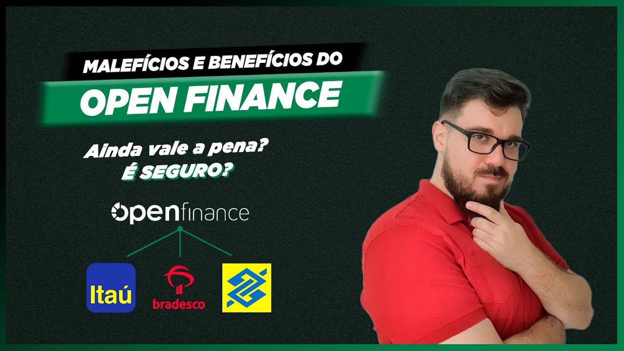 Open finance vale a pena ? Quais as vantagens e desvantagens do Open ...