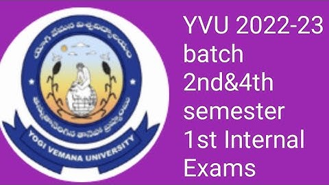 Yogi vemana university 1st Semester internal exams/YVU 2022-23 batch 2nd&4th semester Internal Exams