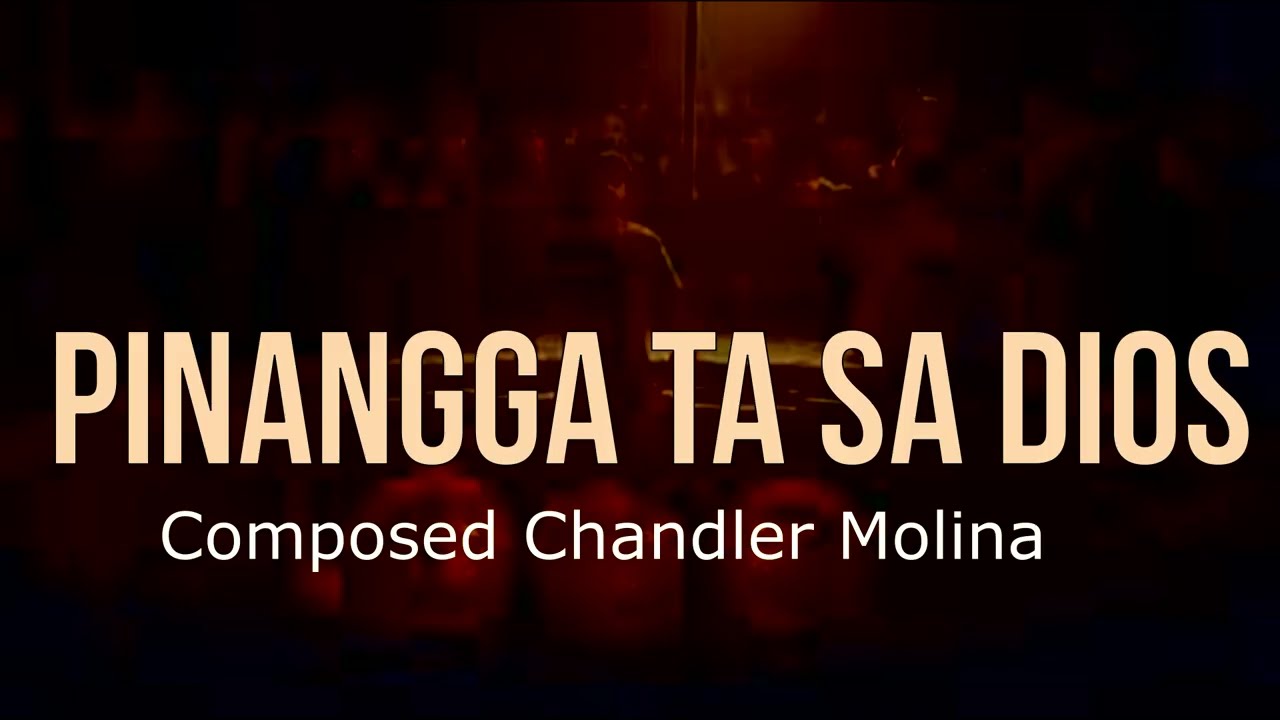 PINANGGA TA SA DIOS By Chandler Molina bisaya christian song