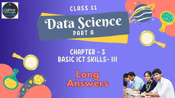 Class 11th Data Science Part-A Chapter 3 - Basic ICT Skills- III Long Answers Video