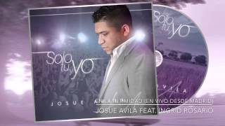 En La Intimidad (En Vivo desde Madrid) - Josue Avila feat. Ingrid Rosario