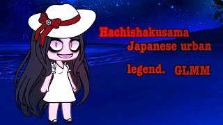 Hachishakusama//Japanese urban legend//GLMM