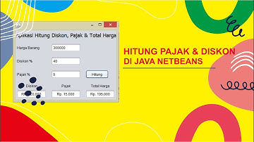 Membuat Aplikasi Hitung Diskon & Pajak di Java Netbeans
