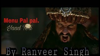 Menu Pal Pal Yaad Teri Tadapave Se Ranveer Singh Whatsapp Video