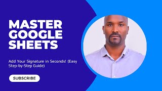 Master Google Sheets: Add Your Signature in Seconds! (Easy Step-by-Step Guide)|| Amharic