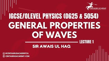 General Properties of Waves [Lecture 1] - IGCSE/O-LEVEL (0625 & 5054) Physics
