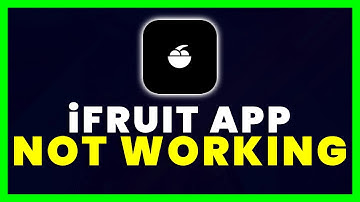 iFruit App Not Working: How to Fix iFruit App Not Working
