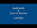 Madii Madii & Jason Le Boucher LANPRIZ (Audio)