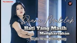 Hati yang Masih Mengharapkan || Cipt : Yerry Kalampung || Diana Malelak || Audio Official