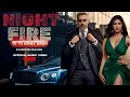 NIGHT FIRE YO YO HONEY SINGH SONAM BAJWA FLOW DESIRE OFFICIAL MUSIC VIDEO NIGHT FIRE YO YO HONEY SINGH SONAM BAJWA FLOW DESIRE OFFICIAL MUSIC VIDEO