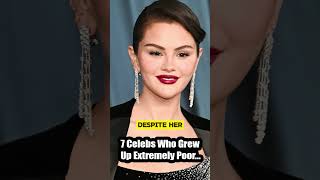 7 Celebs Who Grew Up Extremely Poor