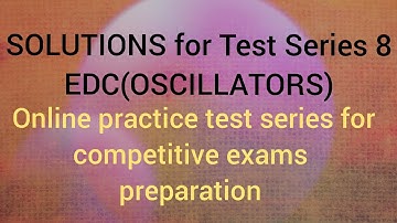 SOLUTIONS for Test Series 8|EDC(OSCILLATORS)|trb,gate,isro,tneb ae,tancet preparation| #ECETutor