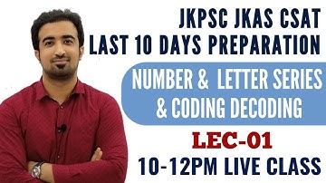 LEC-01 || NUMBER & LETTER SERIES, CODING DECODING || WITH SHORT TRICKS || JKPSC JKAS CSAT-2021 ||
