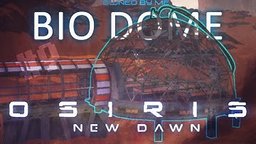 Osiris: New Dawn - How To Build a Bio Dome! (Gameplay - Part 9)