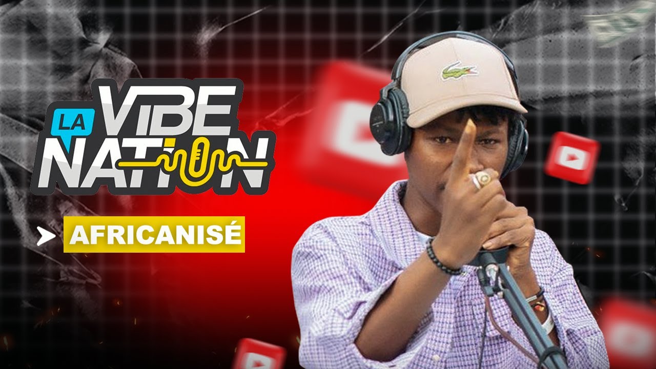 La Vibe Nation - saison3| AFRICANISE