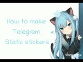 how to make telegram static stickers