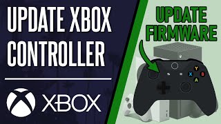 How to Update Xbox Controller Firmware on Xbox Series X, S & One