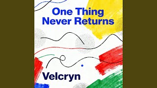 One Thing Never Returns