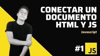 1.Curso básico de JavaScript desde cero | conectar un documento HTML con un Javascript