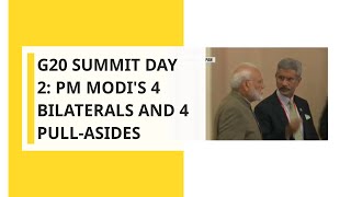G20 Summit Day 2: PM Modi's 4 Bilaterals & 4 Pull-Asides