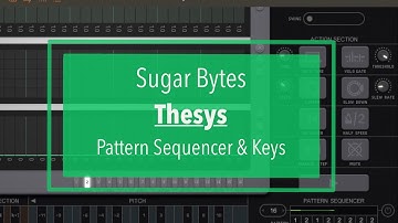 Sugar Bytes Thesys Midi Step Sequencer - Tutorial Part 4: Pattern Sequencer and keyboard controls