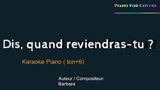 Karaoké piano -  ton +6 Dis, quand reviendras-tu  (Barbara)