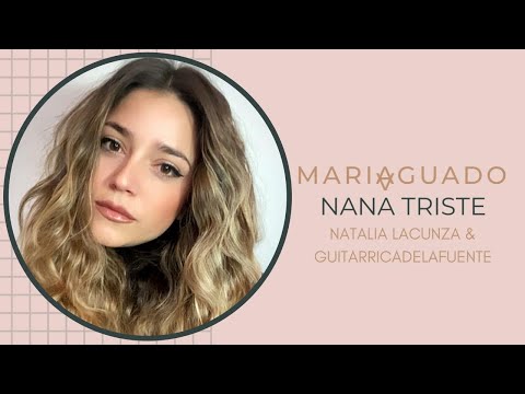 Maria Aguado - Nana triste - Natalia Lacunza y Guitarricadelafuente (Cover)