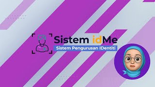 Sistem Pengurusan IDentiti (idMe)