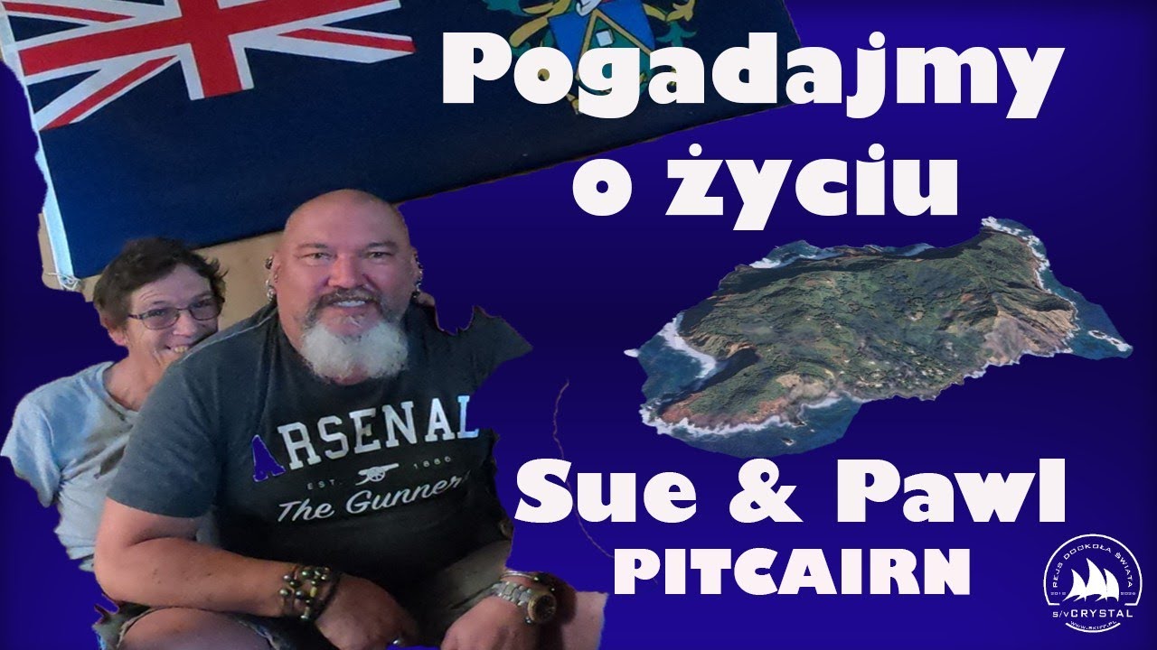 Pogadajmy o życiu | Sue & Pawl - Pitcairn | Let's talk about life (ENG subs) | SV Crystal