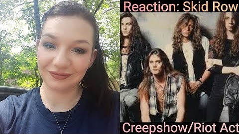 Reaction: Skid Row Slave To The Grind Album Part 4 Creepshow/Riot Act