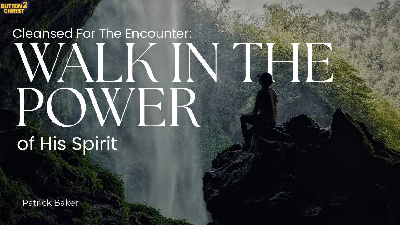 Cleansed for the Encounter: Walk in the Power of His Spirit - YouTube