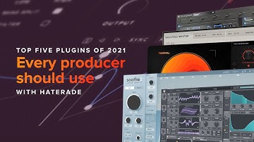 Top 5 Plugins of 2021 Every Producer Should Use!