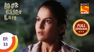 Ep 33 - Naina Is Shocked - Left Right Left - Full Episode