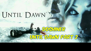 Until Dawn Extended Edition Part 2