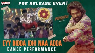 EyyBiddaIdhiNaaAdda Dance Performance |Pushpa Pre-ReleaseEvent |Allu Arjun, Rashmika |DSP |Sukumar