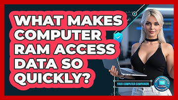 What Makes Computer RAM Access Data So Quickly? - Your Computer Companion
