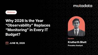 Why 2026 Is the Year Observability Replaces Monitoring | Motadata Webinar