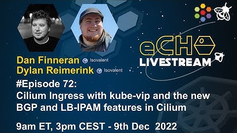 eCHO Episode 72: Cilium Ingress with kube-vip and the new BGP and LB-IPAM features in Cilium