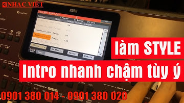 HDSD KORG PA - Cách làm STYLE có Intro nhanh chậm tùy ý