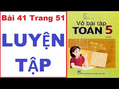Video TOÁN LỚP 5 - VỞ BÀI TẬP 1 (Bài 41/ Trang 51) - LUYỆN... - youtube