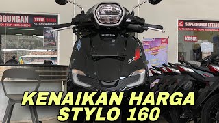 HONDA STYLO 160 CBS BLACK 2024 HARGA NAIK LAGI DIBULAN INI