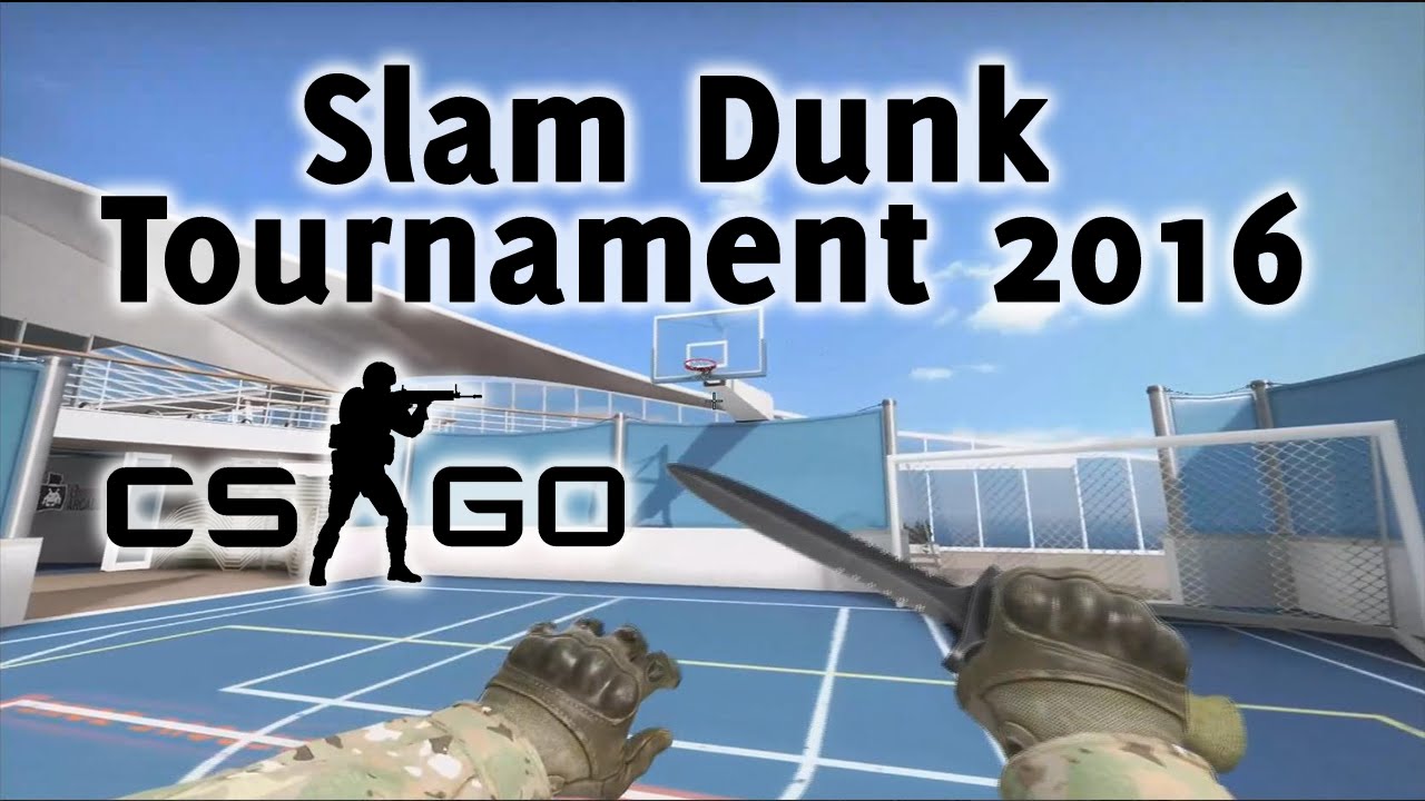 Slam Dunk Tournament 2016 [CS:GO] - YouTube