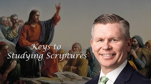 Keys to Studying Scriptures