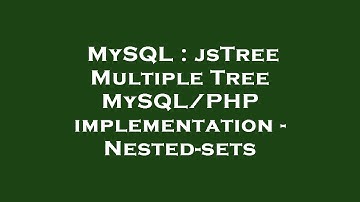 MySQL : jsTree Multiple Tree MySQL/PHP implementation - Nested-sets