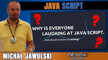 Why is Everyone Laughing at Java Script? Why All Are Wrong? • Michał Jawulski • Devoxx Poland 2022