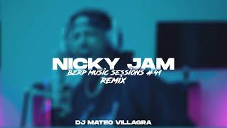 NICKY JAM Bzrp Music Sessions #41 REMIX - Dj Mateo Villagra