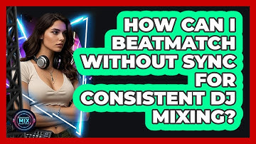 How Can I Beatmatch Without Sync For Consistent DJ Mixing? - Electronic Mix Masters