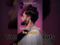 Trending haircuts for mans। hairstyles। grooming। #ytshorts #hairstyle #hair #viral #mansfashion